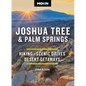 Moon Joshua Tree & Palm Springs: Hiking, Scenic Drives, Desert Getaways - Paperback