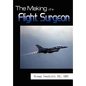 The Making of a Flight Surgeon - Hardcover
