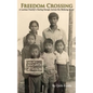 Freedom Crossing: A Laotian Family's Daring Escape Across the Mekong River - Paperback