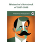 Nietzsche's Notebook of 1887-1888 - Paperback