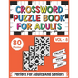 Crossword Puzzle Book For Adults: 80 Easy and Relaxing Crossword Puzzles Logic Game Book For Adults And Seniors Men Women Who Want To Give Their Brain - Paperback