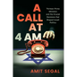 A Call at 4 Am: Thirteen Prime Ministers and the Crucial Decisions That Shaped Israeli Politics - Hardcover