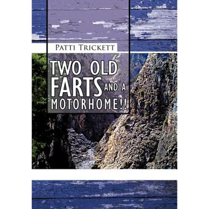 Two Old Farts and a Motorhome!! - Hardcover