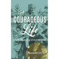A Courageous Life - Paperback