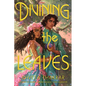 Divining the Leaves - Hardcover