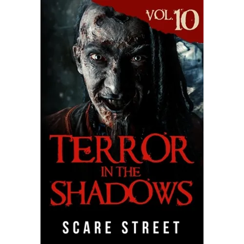 Terror in the Shadows Vol. 10: Horror Short Stories Collection with Scary Ghosts, Paranormal & Supernatural Monsters - Paperback