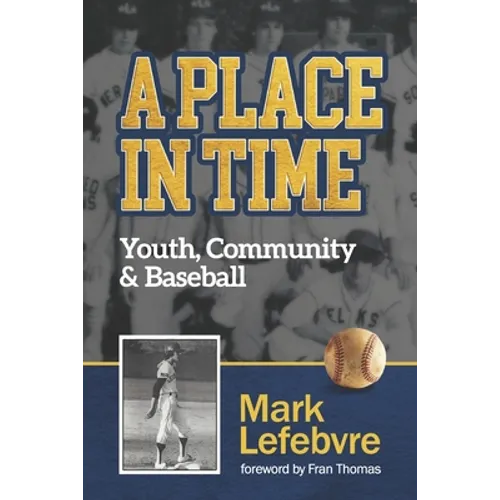 A Place in Time: Youth, Community & Baseball - Paperback