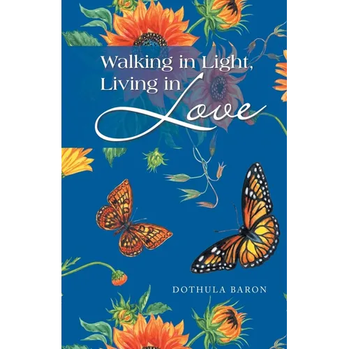 Walking in Light, Living in Love - Paperback