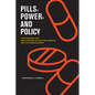 Pills, Power, and Policy: The Struggle for Drug Reform in Cold War America and Its Consequences Volume 23 - Paperback