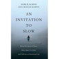 An Invitation to Slow - Hardcover
