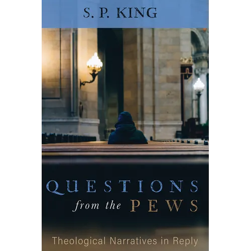 Questions from the Pews: Theological Narratives in Reply - Hardcover