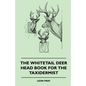 The Whitetail Deer Head Book for the Taxidermist - Hardcover