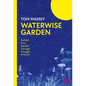 Waterwise Garden: Sustain Your Garden Through Drought and Flood - Hardcover