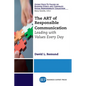 The ART of Responsible Communication: Leading with Values Every Day - Paperback