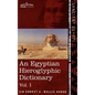 An Egyptian Hieroglyphic Dictionary (in Two Volumes), Vol.I: With an Index of English Words, King List and Geographical List with Indexes, List of Hi - Hardcover