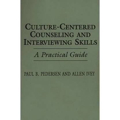 Culture-Centered Counseling and Interviewing Skills: A Practical Guide - Paperback