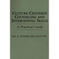 Culture-Centered Counseling and Interviewing Skills: A Practical Guide - Paperback