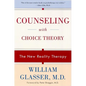 Counseling with Choice Theory: The New Reality Therapy - Paperback