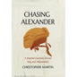 Chasing Alexander: A Marine's Journey Across Iraq and Afghanistan - Hardcover
