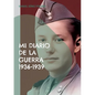 Mi diario de la guerra 1936-1939 - Paperback