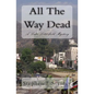 All The Way Dead: A Luke Littlefield Mystery - Paperback