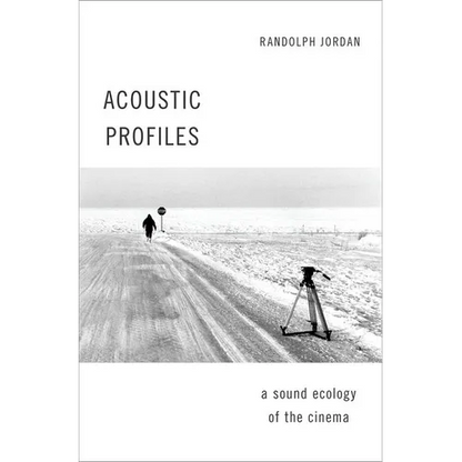 Acoustic Profiles: A Sound Ecology of the Cinema - Paperback