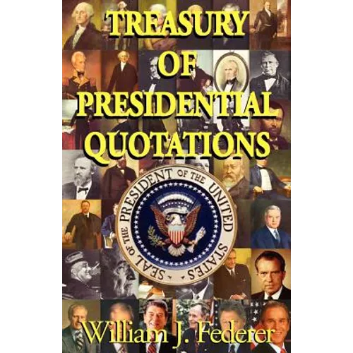 Treasury of Presidential Quotations - Paperback