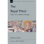 The Royal Priest: Psalm 110 in Biblical Theology Volume 60 - Paperback
