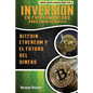 Inversion en Criptomonedas para Principiantes: Bitcoin, Ethereum y el Futuro del Dinero - Paperback