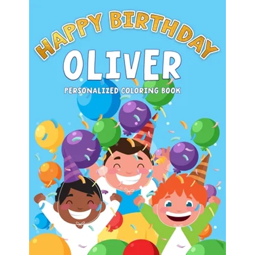 Oliver's Birthday Coloring Book: Customized Book Created Just For You - Paperback