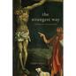 The Strangest Way: Walking the Christian Path - Hardcover