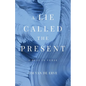 A Lie Called the Present - Paperback