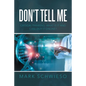 Don't Tell Me: Critical Thinking: What Is It and Can I Buy It Online? - Paperback