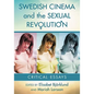 Swedish Cinema and the Sexual Revolution: Critical Essays - Paperback