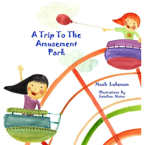 A Trip to the Amusement Park - Hardcover