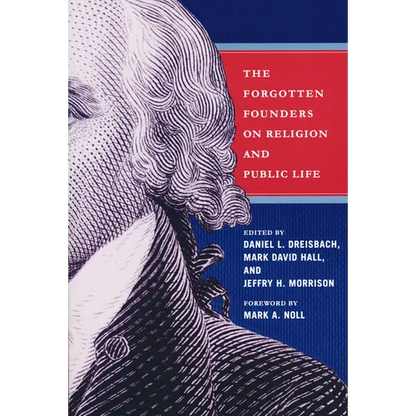 Forgotten Founders on Religion and Public Life - Hardcover