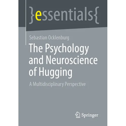 The Psychology and Neuroscience of Hugging: A Multidisciplinary Perspective - Paperback