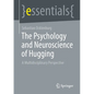 The Psychology and Neuroscience of Hugging: A Multidisciplinary Perspective - Paperback
