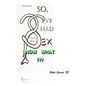So, I've Had Sex. Now What?: A Journey of Enlightenment - Paperback