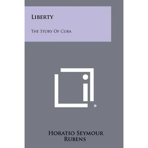 Liberty: The Story of Cuba - Paperback