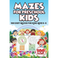 Mazes for Preschool Kids: 100 Easy Mazes for Kids Ages 5-6 - Paperback