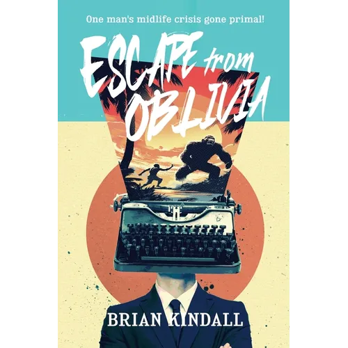 Escape from Oblivia: One Man's Midlife Crisis Gone Primal - Paperback