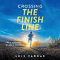 Crossing the Finish Line: Life is a journey, it's like a marathon - Paperback