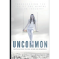 Uncommon: Transcending the Lies of the Mental Health Industry - Paperback