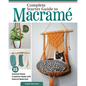 Complete Starter Guide to Macrame: 15 Knotted Home Creations Made with Natural Materials - Paperback