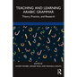 Teaching and Learning Arabic Grammar: Theory, Practice, and Research - Paperback