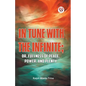 IN TUNE WITH THE INFINITE; or, Fullness of Peace, Power, and Plenty - Paperback