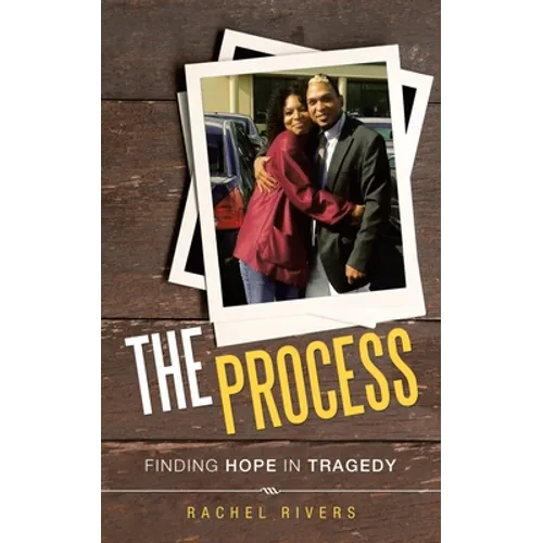 The Process: Finding Hope in Tragedy - Paperback