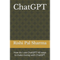 ChatGPT: How do I use ChatGPT? 40 ways to make money with ChatGPT. - Paperback