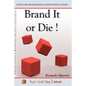 Brand It Or Die: Action for Organizational Effectiveness Toolkit - Paperback